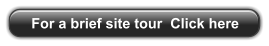 For a brief site tour  Click here